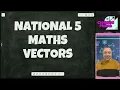 All Of Vectors In National 5 Maths