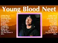 Lagu Young Blood Neet Greatest Hits ~ Top Songs 2024 Playlist