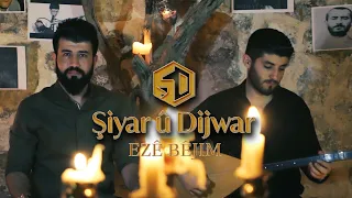 Şiyar û Dijwar EZÊ BÊJIM 