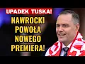 Lagu NAWROCKI WYRZUCA TUSKA! NOWY PREMIER MA RZĄDZIĆ DO WYBORÓW