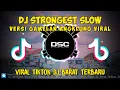 DJ STRONGEST SLOW VERSI GAMELAN ANGKLUNG VIRAL TIKTOK_DJ BARAT TERBARU(Full bass)