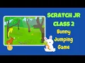 Class 2 - Scratch Jr Jumping Game in Scratch Jr Easter Bunny Game in Scratch Jr