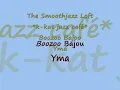 Boozoo Bajou - Yma *k~kat jazz café* The Smoothjazz Loft