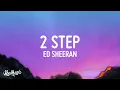 Download Lagu Ed Sheeran - 2step (Lyrics) ft. Lil Baby