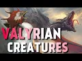 Unique Creatures of Valyria Game of Thrones