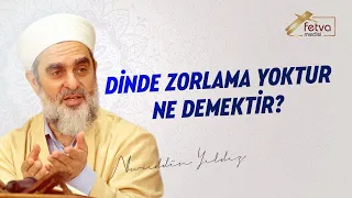 Dinde Zorlama Yoktur Ne Demektir