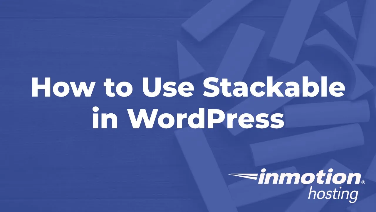 How to Use Stackable in WordPress