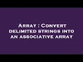 Array Convert delimited strings into an associative array