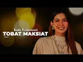 Download Lagu KANIA PERMATASARI - Tobat Maksiat (Wali Band Cover)