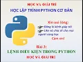 Lap trinh Python co ban Bai 3 Cau lenh dieu kien trong Python Hoc Va Giai Tri