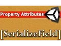 Unity Property Attribute - SerializeField