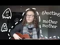 Download Lagu Ghosting - Mother Mother [cover]