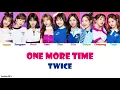 TWICE - ONE MORE TIME Kan|Rom|Eng Lyrics