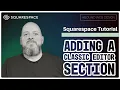 How to Add a Classic Editor Section in Squarespace