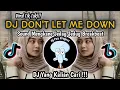 DJ DON'T LET ME DOWN BREAKBEAT VIRAL TIK TOK || SOUND JEDAG JEDUG AKU YANG DULU DAN YANG SEKARANG
