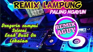 Download Ini Remix Lampung Paling Ngayun || Buat Yang On Lokalan MP3