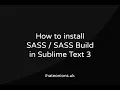 How to install SASS SASS Build in Sublime Text 3 for Mac
