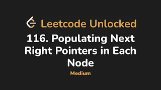 116 Populating Next Right Pointers in Each Node Leetcode Unlocked - Python