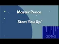 MASTER PEACE - Start You Up