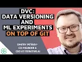 DVC Data Versioning and ML Experiments on Top of Git