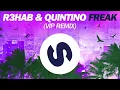 Freak (VIP Remix Edit) - R3HAB & Quintino