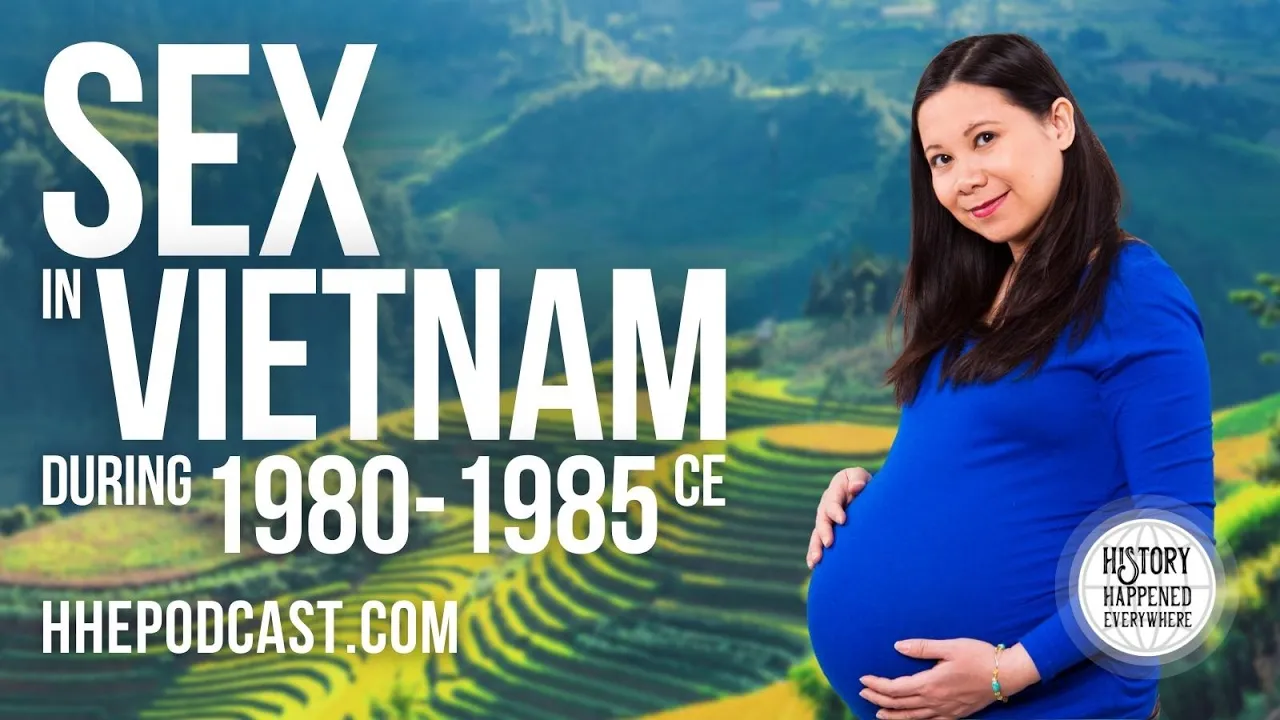 🎧 Sex in Vietnam during 1980-1985 | HHE Podcast Ep.10