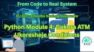 Python Module 4 Gukora ATM Ukoresheje Conditions sobanukirwa If Elif na Else