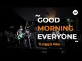 Download Lagu Good Morning Everyone -  Tunggu Aku (Live Session At Twin House, Blok M)