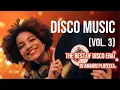 Lagu Disco Music Vol. 3 - The Very Best of the Disco Era with Hits and and Some Hidden Gems
