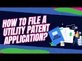 How to File a Utility Patent Application