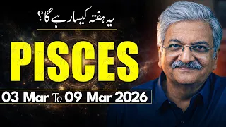 Pisces Weekly Horoscope 03 March to 09 March 2026 Syed M Ajmal Rahim