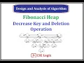 Deletion operation in Fibonacci Heap Decrease Key Operation in Fibonacci Heap DAA