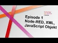 E1 Node RED JavaScript Objekt aus XML Datei erzeugen