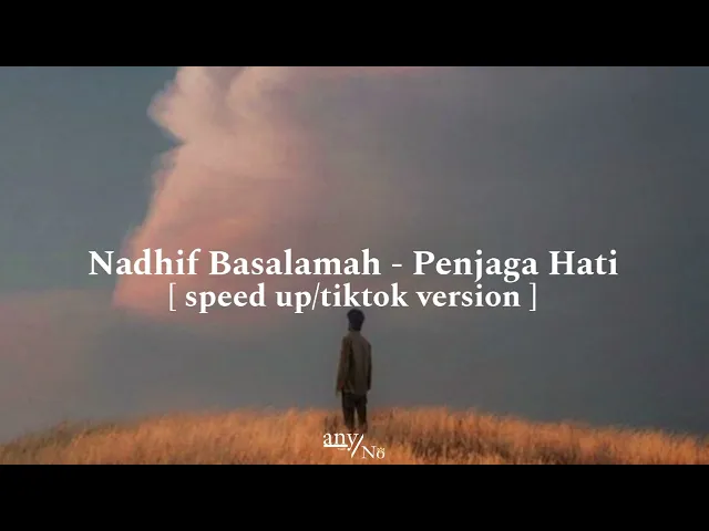 Download MP3 Nadhif Basalamah - Penjaga Hati [ speed up/tiktok version ]