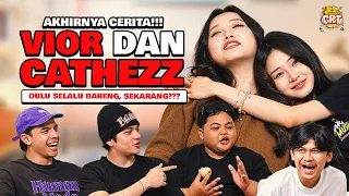 CRT EP. 27 | DULU BARENG DI BBK, SEKARANG CATHEZZ MALAH KEHILANGAN VIOR DAN MEYDEN?!