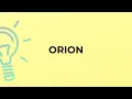 What is the meaning of the word ORION