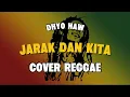 Jarak dan kita - dhyo haw ( cover reggae )