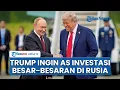 Investasi Raksasa AS Menanti, Sinyal dari Donald Trump setelah Perdamaian Rusia-Ukraina Tercapai