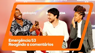 William Nascimento, Jaffar Bambirra e Heloisa Jorge reagem à tweets sobre Emergência 53 | Globoplay