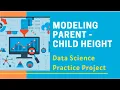 Multiple Regression Analysis Project for Beginners - Modeling Height of Parents and Children