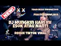 Lagu DJ MUNGKIN HARI INI ESOK ATAU NANTI REMIX TIKTOK VIRAL FULL BASS | DJ TIKTOK 2021