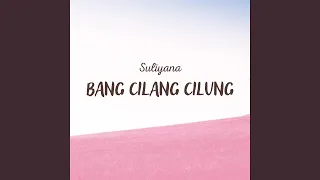 Download Bang Cilang Cilung MP3