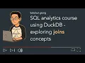 SQL analytics course with DuckDB - joins concepts