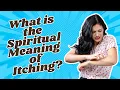 Powerful Spiritual Meaning of Itching What Your Body is Telling You