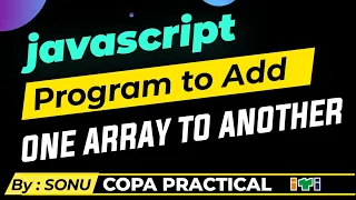 javascript add one array to another adding elements contents COPA Practical exam question