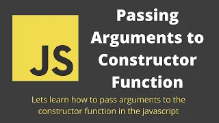 35 Pass Arguments to the constructor function for creating objects in javascript