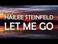 Download Lagu Hailee Steinfeld \u0026 Alesso - Let Me Go (Lyrics / Lyric Video) ft. Florida Georgia Line \u0026 watt