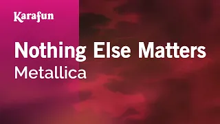 nothing else matters metallica karaoke version karafun