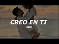 Reik - Creo En Ti (Letra/Lyrics)