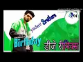Lagu Birthday sumit goswami DJ remix hard bass DJ himanshu HI-TECH alwar